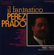 Perez Prado And His Orchestra - Il Fantastico Perez Prado
