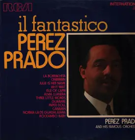 Pérez Prado - Il Fantastico Perez Prado