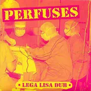 Perfuses - Lega Lisa Dub