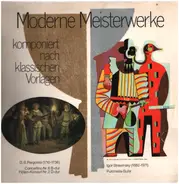 Pergolesi, Strawinksky - Moderne Meisterwerke komponiert nach klassichen Vorlagen
