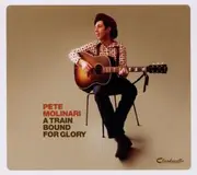 CD - Pete Molinari - A Train Bound For Glory