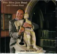 Pete Allen Jazz Band, Clinton Ford - Jazz You Like It