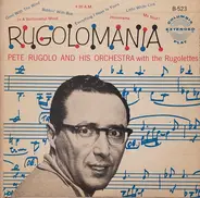 Pete Rugolo Orchestra With The Rugolettes - Rugolomania