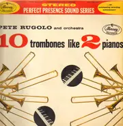 Pete Rugolo Orchestra - Ten Trombones Like Two Pianos