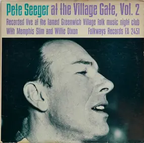 Pete Seeger - Pete Seeger At The Village Gate, Vol. 2