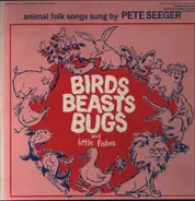 Pete Seeger - Birds Beasts Bugs And Little Fishes