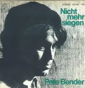 7inch Vinyl Single - Pete Wyoming Bender - Nicht Mehr Siegen