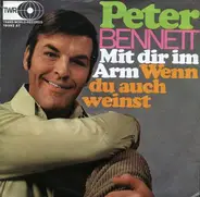 Peter Bennett - Mit Dir Im Arm / Wenn Du Auch Weinst