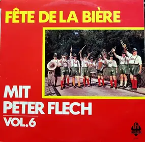 Peter Flech - Fête De La Bière Mit Peter Flech - Vol. 6