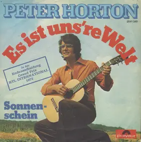 Peter Horton - Es Ist Uns're Welt / Sonnenschein