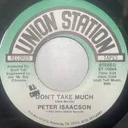 Peter Isaacson - Don't Take Much