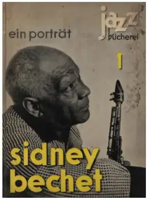 Sidney Bechet - Sidney Bechet - Ein Porträt Jazz Bücherei 1