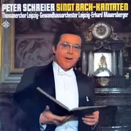 Peter Schreier , Thomanerchor , Gewandhausorchester Leipzig , Erhard Mauersberger - Peter Schreier Singt Bach-Kantaten