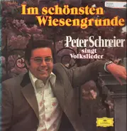 Peter Schreier - Im Schönsten Wiesengrunde