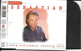 Peter Sebastian - Ewig 'Stramme' Zwanzig Sein