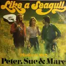 7inch Vinyl Single - Peter, Sue & Marc - Like A Seagull