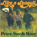 7inch Vinyl Single - Peter, Sue & Marc - Like A Seagull - Orange Labels