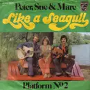 7'' - Peter, Sue & Marc - Like A Seagull