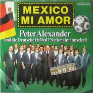 Peter Alexander Und Die Fußball-Nationalmannschaft - Mexico Mi Amor