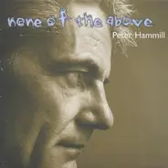 Peter Hammill - None of the Above