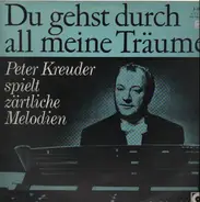 Peter Kreuder - Du Gehst Durch All Meine Träume