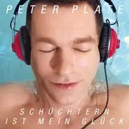Peter Plate - SCHUCHTERN IST MEIN GLUCK