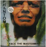 Phantom - Face The Mastermind