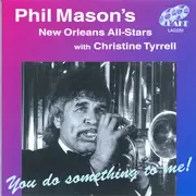 CD - Phil Mason's New Orleans All-Stars With Christine Tyrrell - You Do Something To Me!