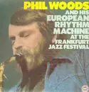 LP - Phil Woods And His European Rhythm Machine - At The Frankfurt Jazz Festival