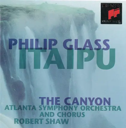 Philip Glass - Atlanta Symphony Orchestra And Atlanta Symphony Chorus · Robert Shaw - Itaipu / The Canyon