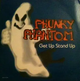 Phunky Phantom - Get Up Stand Up!