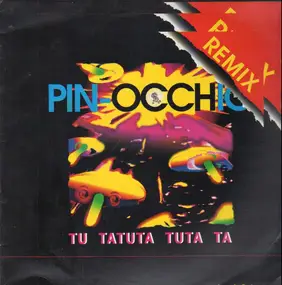 Pin-Occhio - Tu Tatuta Tuta Ta (Remix)