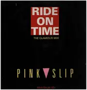 Pink Slip - Ride On Time (The Glamour Mix)