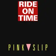 Pink Slip - Ride On Time