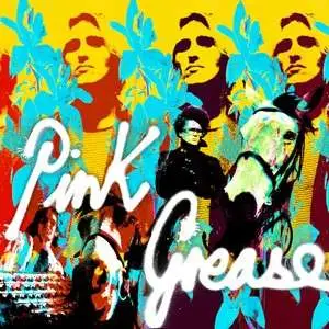 Pink Grease - This Is for Real