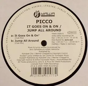 Picco - It Goes On & On / Jump All Around