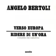 Pierangelo Bertoli - Verso Europa  Ridere Di Un'Ora (Canzone Per Carlotta)
