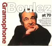 Pierre Boulez - Boulez At 70