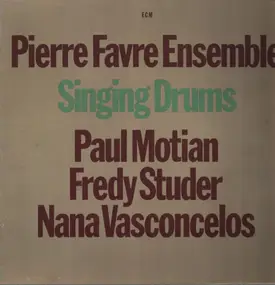 Pierre Favre Ensemble - Singing Drums