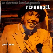 Pierre March - Les Chansons Les Plus Gaies De Fernandel