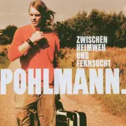 Pohlmann - Zwischen Heimweh und Fernsucht