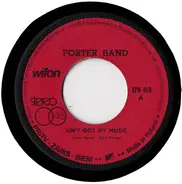 Porter Band - Ain't Got My Music / Garage