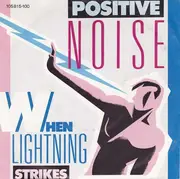 7'' - Positive Noise - When Lightning Strikes