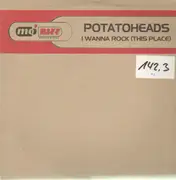 12'' - Potatoheads - I Wanna Rock (This Place)