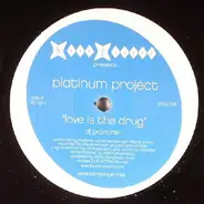 Platinum Project - Love Is The Drug