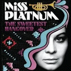 Miss Platnum - The Sweetest Hangover