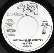 Player - I Just Wanna Be With You