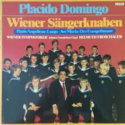 LP - Placido Domingo , Die Wiener Sängerknaben , Wiener Symphoniker : Helmuth Froschauer - Placido Domingo & Die Wiener Sängerknaben