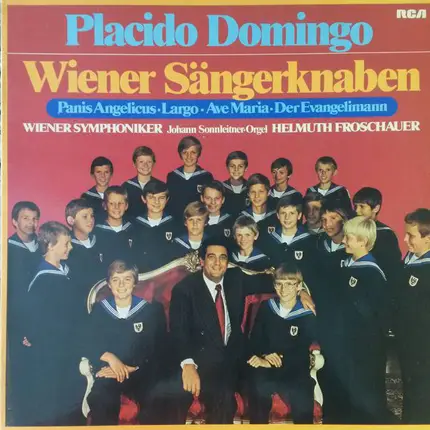 Placido Domingo , Die Wiener Sängerknaben , Wiener Symphoniker : Helmuth Froschauer - Placido Domingo & Die Wiener Sängerknaben