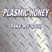 Plasmic Honey - Take My Soul